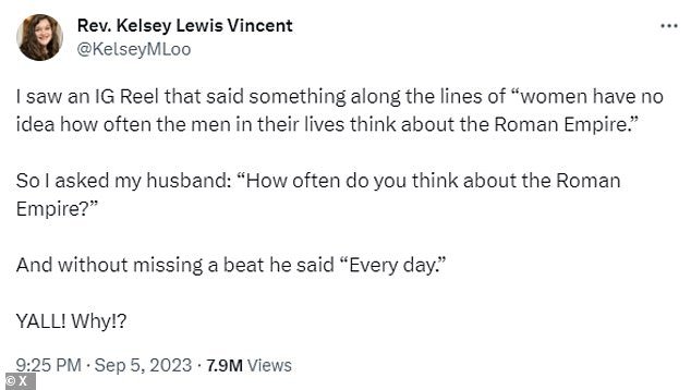 Started by a viral tweet, on social media platform "women have no idea how often the men in their lives think about the Roman Empire"'