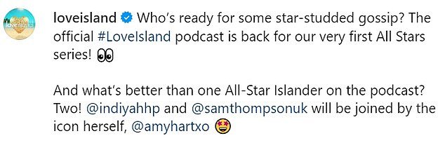 Elsewhere, Amy revealed she will co-host the podcast for Love Island All Stars alongside Indiyah and Sam