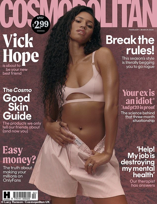 You can read the full interview with Vick Hope in the February/March issue of Cosmopolitan UK, on ​​sale from January 16.