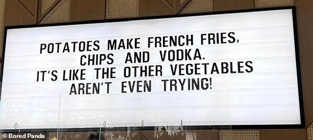 Correct!  Another funny sign praised potatoes as the elite vegetable because they can be made into chips, chips and vodka