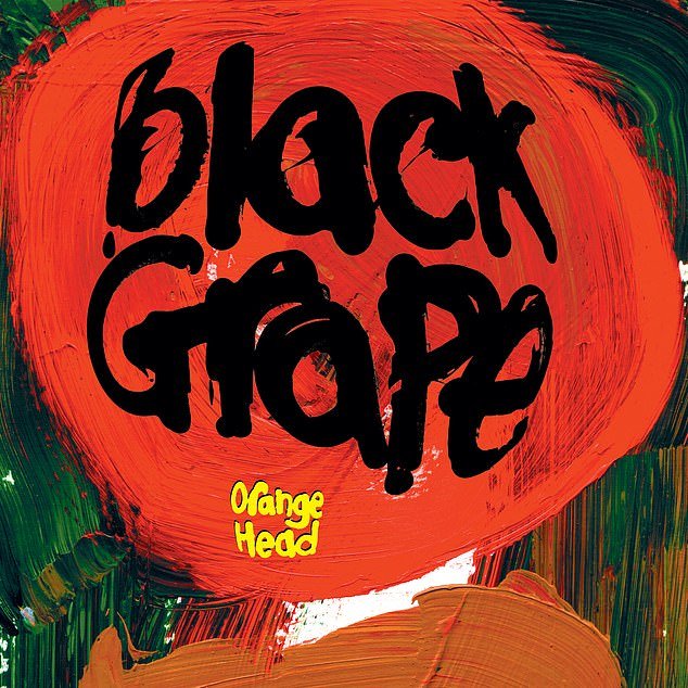 BLACK GRAPE: Orange Head (Dgaff).  Shaun Ryder is a hugely likable reality TV star, best known for inducing laughs on I'm A Celebrity... and Celebrity Gogglebox, but he still has time for music