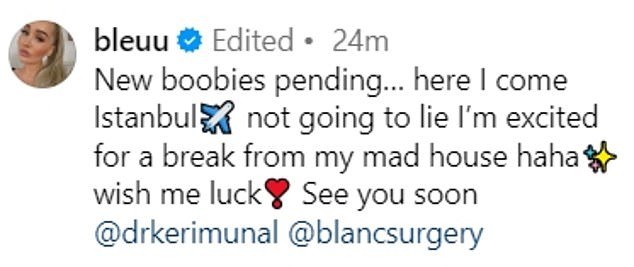 The TV star revealed she was heading for surgery in a recent Instagram post, writing: 'New boobs pending...here I come Istanbul'