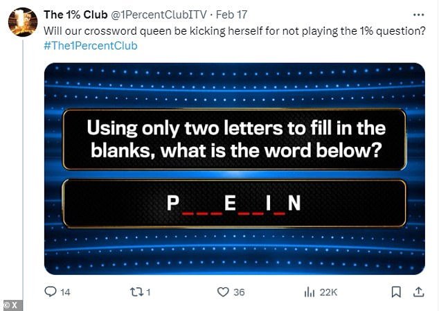 The question was: 'If you use only two letters to fill in the blank, what is the word below?  P _ _ _ E _ _ I _ N'.  The answer was 'Possession'