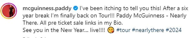 Paddy announced the news of his tour on his Instagram page earlier this week, telling fans: 