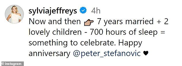 In the caption she wrote: 'Occasionally.  7 years of marriage + 2 lovely children - 700 hours of sleep = something to celebrate.  Congratulations on your anniversary, Peter Stefanovic.”  Pictured