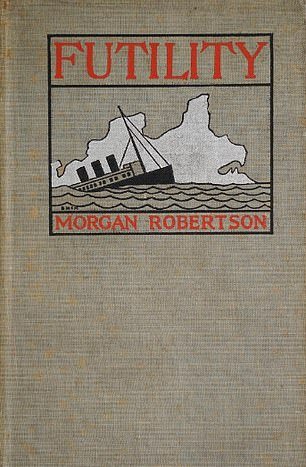 American author Morgan Robertson's 1898 novel 'The Wreck of the Titan Or, Futility' eerily predicted the sinking of the Titanic