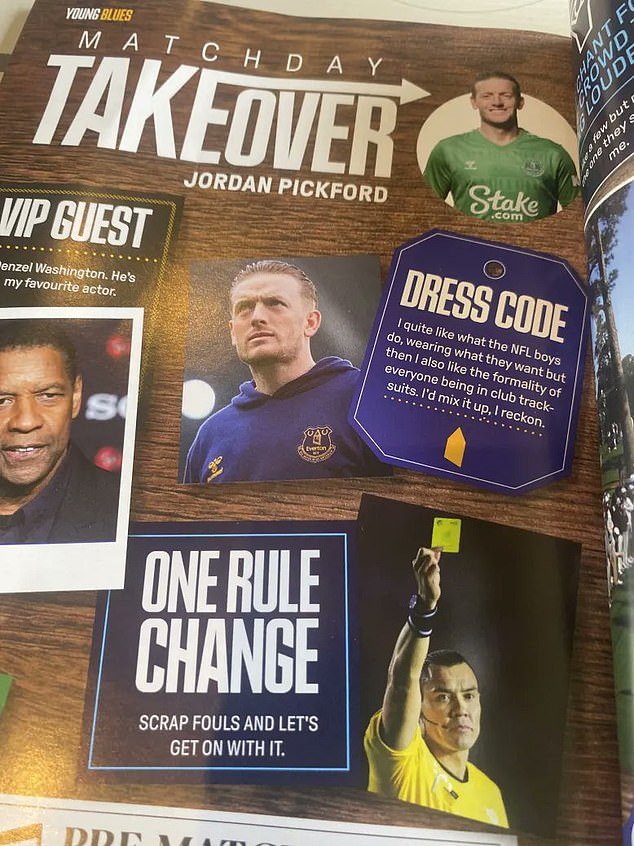In the matchday programme, Pickford revealed he would like to abolish 'fouls' in football